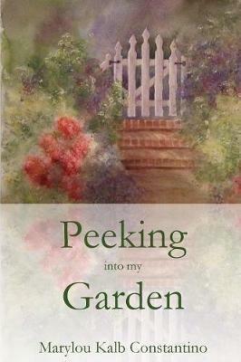 Peeking into my Garden - Marylou Kalb Constantino - cover