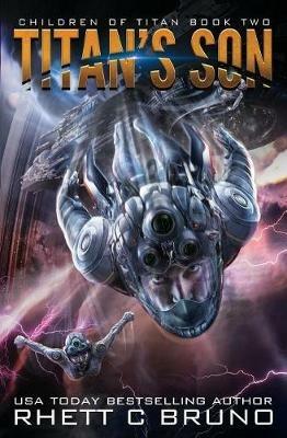 Titan's Son: Children of Titan Book 2 - Rhett C Bruno - cover