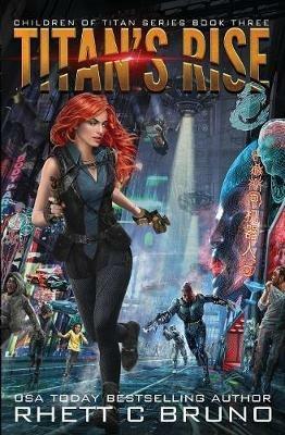 Titan's Rise: Children of Titan Book 3 - Rhett C Bruno - cover