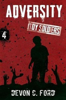 Adversity: Toy Soldiers Book Four - Devon C Ford - cover
