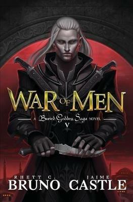 War of Men: Buried Goddess Saga Book 5 - Rhett C Bruno,Jaime Castle - cover
