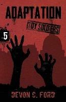 Adaptation: Toy Soldiers Book Five - Devon C Ford - cover