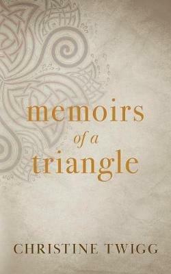 Memoirs of a Triangle - Christine Twigg - cover