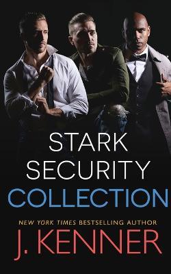 Stark Security: Collection (Books 1-3) - J Kenner - cover