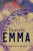 Fiercely Emma - J Bengtsson - cover