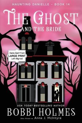 The Ghost and the Bride - Bobbi Holmes,Anna J McIntyre - cover