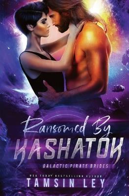 Ransomed by Kashatok: A Steamy Sci Fi Alien Romance - Tamsin Ley - cover