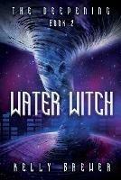 Libro in inglese Water Witch: Book Two in The Deepening Series (A Space Rock Opera Romance Adventure)  - Kelly Brewer