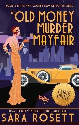 An Old Money Murder in Mayfair - Sara Rosett - cover