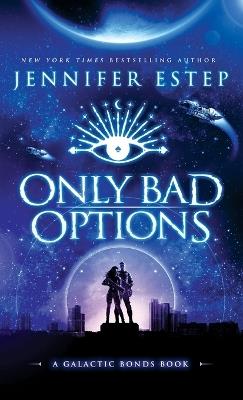 Only Bad Options - Jennifer Estep - cover