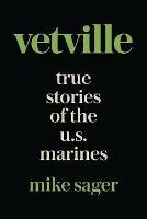 Vetville: True Stories of the U.S. Marines at War and at Home