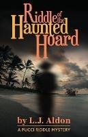 Riddle of the Haunted Hoard - L J Aldon - cover