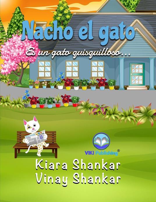 Nacho el gato: Es un gato quisquilloso . . . - Kiara Shankar,Vinay Shankar - ebook