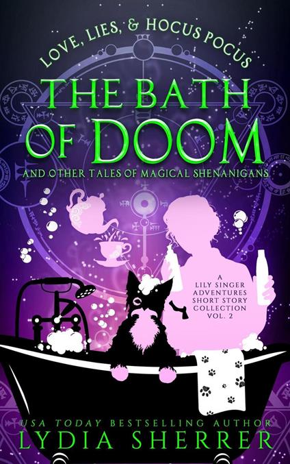 Love, Lies, and Hocus Pocus The Bath of Doom and Other Tales of Magical Shenanigans