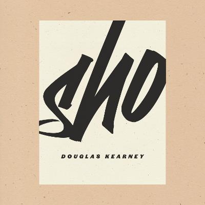 Sho - Douglas Kearney - cover