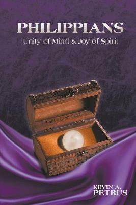 Philippians: Unity of Mind and Joy of Spirit - Kevin a Petrus - cover