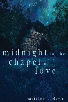 Midnight in the Chapel of Love - Matthew R Davis - cover
