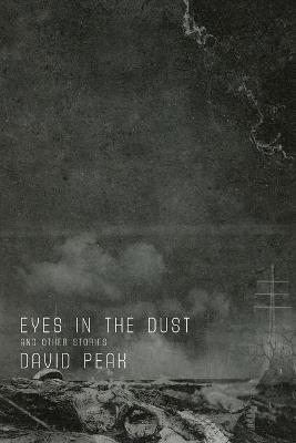 Eyes in the Dust and Other Stories - David Peak - cover
