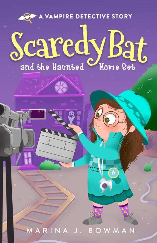 Scaredy Bat and the Haunted Movie Set - Marina J Bowman - ebook