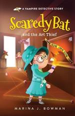 Scaredy Bat and the Art Thief: Full Color