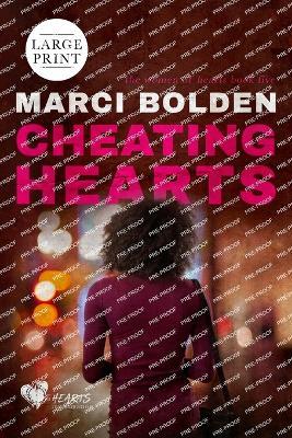 Cheating Hearts (LARGE PRINT) - Marci Bolden - cover
