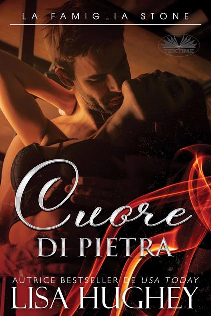 Cuore Di Pietra - Lisa Hughey,Patrizia Barrera - ebook