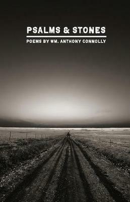 Psalms & Stones - Wm Anthony Connolly - cover
