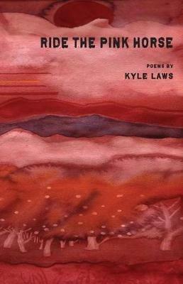 Ride the Pink Horse - Kyle Laws - cover