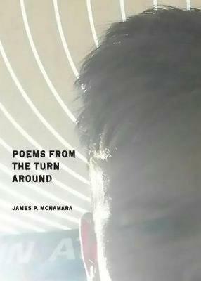 Poems from the Turn Around - James P McNamara - cover