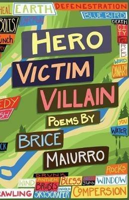 Hero Victim Villain - Brice Maiurro - cover