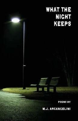 What the Night Keeps - Michael Joseph Arcangelini - cover