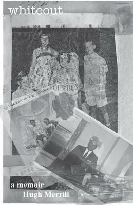 Whiteout: recollections on a family of privilege - Hugh Merrill - cover