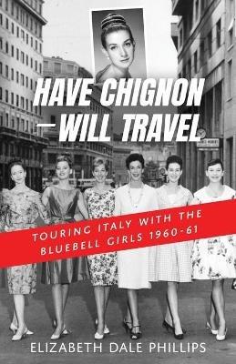 Have Chignon-Will Travel - Elizabeth Dale Phillips - cover