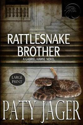 Rattlesnake Brother Large Print: Gabriel Hawke Novel - Paty Jager - cover