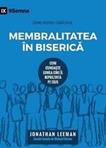 Membralitatea in Biserica (Church Membership) (Romanian): How the World Knows Who Represents Jesus