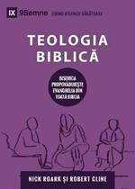 Teologia Biblica (Biblical Theology) (Romanian): How the Church Faithfully Teaches the Gospel