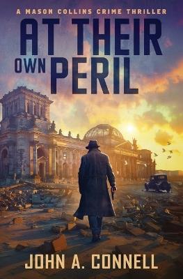 At Their Own Peril - John A Connell - cover