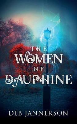 The Women of Dauphine - Deb Jannerson - cover