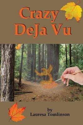 Crazy DeJa' Vu - Lauresa A Tomlinson - cover
