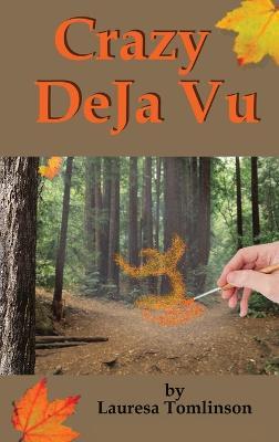 Crazy DeJa' Vu - Lauresa A Tomlinson - cover