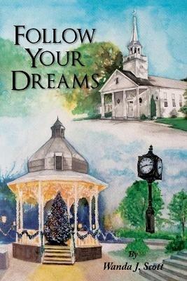Follow Your Dreams - Wanda J Scott - cover