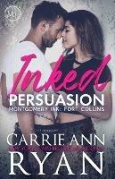 Inked Persuasion - Carrie Ann Ryan - cover