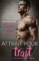 Attrait pour trait - Carrie Ann Ryan - cover