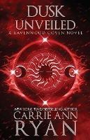 Dusk Unveiled - Carrie Ann Ryan - cover