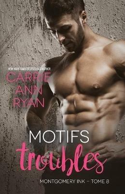 Motifs troubles - Carrie Ann Ryan - cover