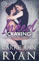 Inked Craving: Montgomery Ink: Fort Collins - Carrie Ann Ryan - cover