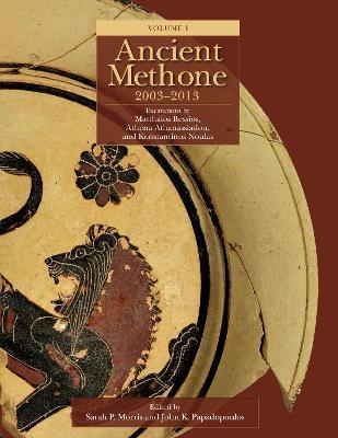 Ancient Methone, 2003-2013 (2 volume set): Excavations by Matthaios Bessios, Athena Athanassiadou, and Konstantinos Noulas - cover