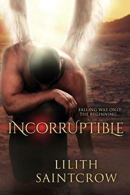 Incorruptible - Lilith Saintcrow - cover