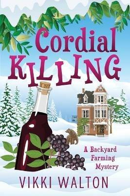 Cordial Killing: Large Print - Vikki Walton - cover