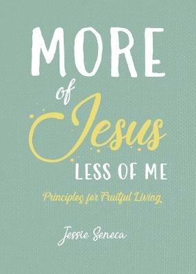 More of Jesus, Less of Me - Jessie Seneca - cover